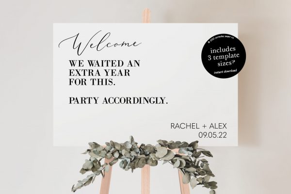 Postponed Wedding Welcome Sign "We waited an extra year for this. Party accordingly" with space to customize couple's names and date